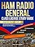 Ham Radio General Class License Study Guide: Upgrade Your License! Move Beyond the Basics of Amateur Radio, Ace the FCC Exam and Expand Your On-Air Reach