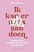 Ik kan er (n)iets aan doen by Delia Amoruso