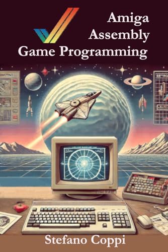 Amiga Assembly Game Programming (Paperback)