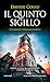 IL QUINTO SIGILLO by Davide Cossu