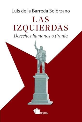 Las izquierdas: Derechos humanos o tiranía (Spanish Edition)
