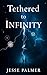 Tethered to Infinity: Short...