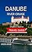 Danube River Cruise Travel Guide 2025/2026 by Gregory Sapienza