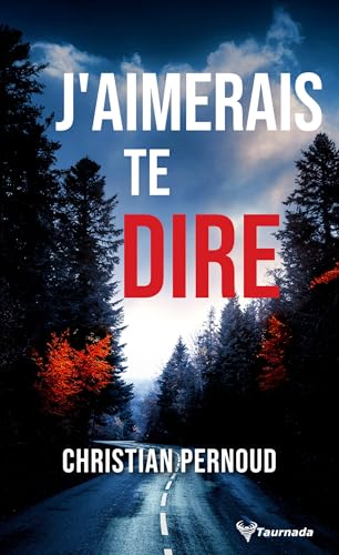 J'aimerais te dire (French Edition)