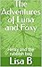 The Adventures of Luna and Foxy by Lisa B