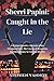 Sherri Papini: Caught in the Lie: A Comprehensive Account of her Disappearance, the Layers of deception and the Journey to Uncover Reality