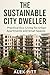 The Sustainable City Dwelle...