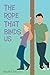 The Rope That Binds Us