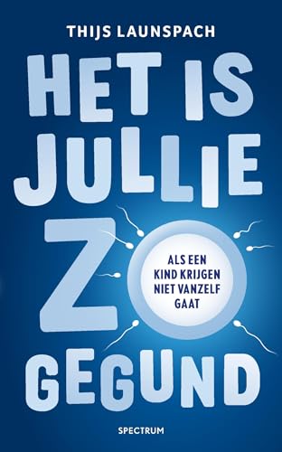 Het is jullie zo gegund: Als een kind krijgen niet vanzelf gaat (Dutch Edition)