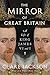 The Mirror of Great Britain by Clare Jackson