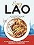 Easy Lao Cookbook: All the Comfort of Grab-and-Go Lao Food, Made Right in Your Kitchen
