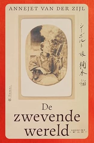 De zwevende wereld: De verbonden levens van Franz von Siebold en Kusumoto Oine
