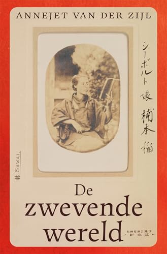 De zwevende wereld: De verbonden levens van Franz von Siebold en Kusumoto Oine (Kindle Edition)
