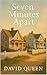 Seven Minutes Apart by David Queen