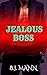 Jealous Boss (Jealous & Pos...