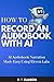 How to Record an Audiobook with AI by R. T. Eliason