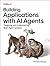 Building Applications with AI Agents: Designing and Implementing Multiagent Systems