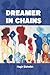 Dreamer In Chains: Poems of Exile and Resilience