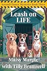 Leash on Life by Maisy Marple