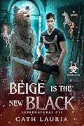 Beige Is the New Black: Supernatural SCI: Book Four