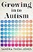 Growing in to Autism