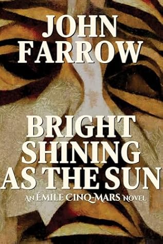 Bright Shining As the Sun: An Émile Cinq-Mars Novel