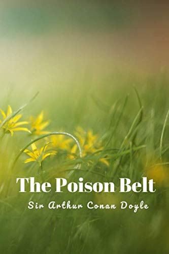 The Poison Belt: (New Edition) - Sir Arthur Conan Doyle