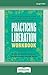 Practicing Liberation Workbook by Nguyen
