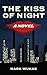 The Kiss of Night: A Novel