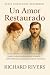 Un Amor Restaurado by richard rivers