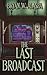 The Last Broadcast by Bryan Alaspa