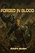 Forged in Blood