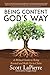 Being Content God's Way: A Biblical Guide to Put Off Covetousness and Put on Contentment