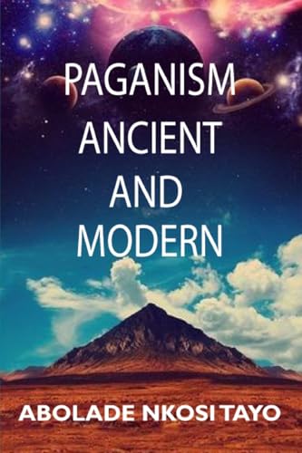 PAGANISM ANCIENT AND MODERN (Paperback)