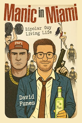 Manic in Miami: Bipolar Guy Living Life (Kindle Edition)