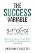 The Success Variable: How One Factor Can Shift Your Path to Exponential Success