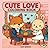 Cute Love Coloring Book: 50...