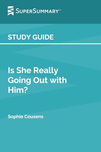 Study Guide: Is She Really Going Out with Him? by Sophie Cousens (SuperSummary)
