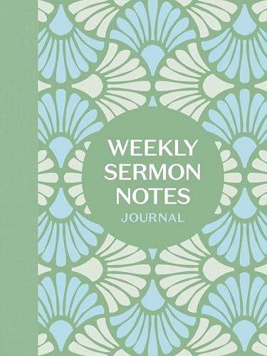 Weekly Sermon Notes Journal: An Inspirational Notebook for Christians to Take Notes in Church, at Conferences, in Small Groups, and During Bible Studies (Paperback)