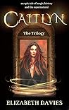 Caitlyn: The Trilogy (Caitlyn, #1-3) Caitlyn: The Trilogy (Caitlyn, #1-3)