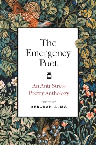 The Emergency Poet: An Anti-Stress Poetry Anthology (Kindle Edition)