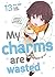 My charms are wasted, Vol. 13