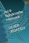 Art & Sandcastle, Memoire by Mr Didier Yves Jégaden