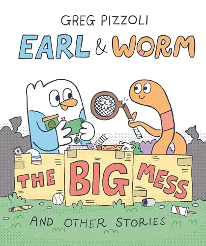 Earl & Worm #2: The Big Mess and Other Stories (Earl and Worm)