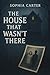 The House That Wasn’t There