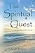 The Spiritual Quest: Answers Worth Exploring!