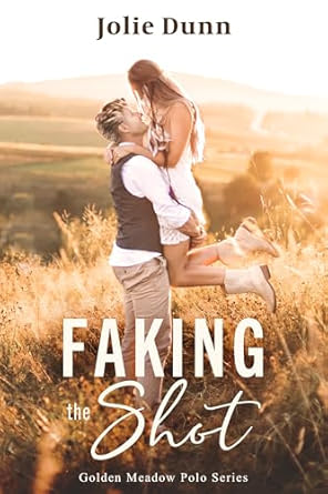 Faking the Shot: Golden Meadow Polo Series Book 1 (Kindle Edition)