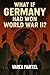 What If Germany Had Won World War II? (What If? Turning Points of History)