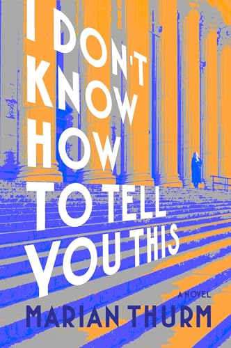 I DON'T KNOW HOW TO TELL YOU THIS (Hardcover)