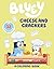 Bluey: Cheese and Crackers: A Coloring Book